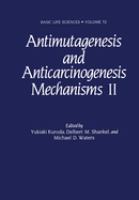 Antimutagenesis and anticarcinogenesis mechanisms II /