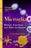 Microglia : biology, functions and roles in disease /
