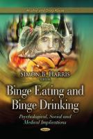 Binge eating and binge drinking : psychological, social and medical implications /
