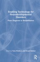 Enabling technology for neurodevelopmental disorders : from diagnosis to rehabilitation /
