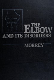 The Elbow and its disorders /
