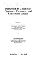 Depression in childhood : diagnosis, treatment, and conceptual models /