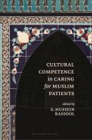 Cultural competence in caring for Muslim patients /