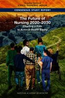 The future of nursing 2020-2030 : charting a path to achieve health equity /