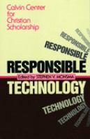 Responsible technology : a Christian perspective /