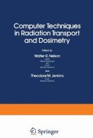 Computer techniques in radiation transport and dosimetry : [proceedings of the Second International School of Radiation Damage and Protection, held in Erice, Sicily, October 25-November 3, 1978] /