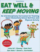 Eat well & keep moving : an interdisciplinary curriculum for teaching upper elementary school nutrition and physical activity /