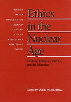 Ethics in the nuclear age : strategy, religious studies, and the churches /