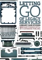 Letting go of legacy services : library case studies /
