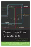 Career transitions for librarians : proven strategies for moving to another type of library /