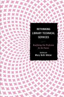 Rethinking library technical services : redefining our profession for the future /