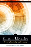 Zines in libraries : selecting, purchasing, and processing /