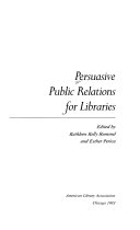 Persuasive public relations for libraries /