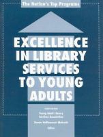 Excellence in library services to young adults : the nation's top programs /
