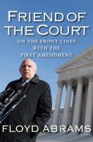 Friend of the court : on the front lines with the First Amendment /