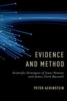 Evidence and method : scientific strategies of Isaac Newton and James Clerk Maxwell /