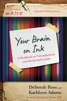 Your brain on ink : a workbook on neuroplasticity and the journal ladder /