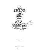 The decline and fall of the love goddesses /
