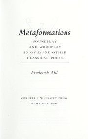 Metaformations : soundplay and wordplay in Ovid and other classical poets /