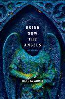 Bring now the angels : poems /