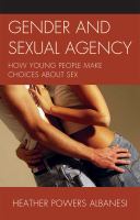 Gender and sexual agency : how young people make choices about sex /