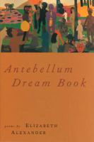 Antebellum dream book : poems /