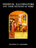 Medieval illuminators and their methods of work /