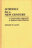 Schools for a new century : a conservative approach to radical school reform /