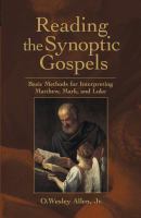 Reading the synoptic gospels : basic methods for interpreting Matthew, Mark, and Luke /