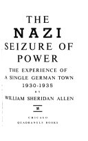 The Nazi seizure of power; the experience of a single German town, 1930-1935.