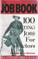 The job book : 100 acting jobs for actors /
