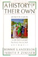 A history of their own : women in Europe from prehistory to the present /