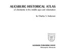 Augsburg historical atlas of Christianity in the Middle Ages and Reformation,