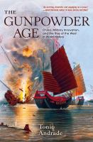 The gunpowder age : China, military innovation, and the rise of the West in world history /