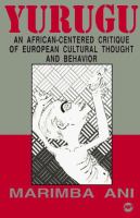Yurugu : an African-centered critique of European cultural thought and behavior /