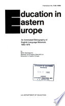 Education in Eastern Europe : an annotated bibliography of English-language materials, 1965-1976 /