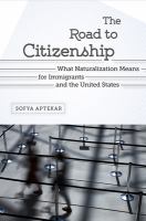 The road to citizenship : what naturalization means for immigrants and the United States /