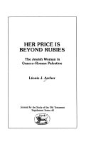 Her price is beyond rubies : the Jewish woman in Graeco-Roman Palestine /