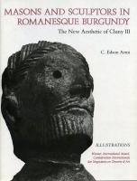 Masons and sculptors in Romanesque Burgundy : the new aesthetic of Cluny III /