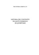 Historia del Convento de Santo Domingo de Querétaro /