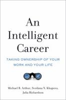 An intelligent career : taking ownership of your work and your life /