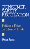 Consumer safety regulation : putting a price on life and limb /