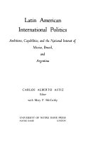 Latin American international politics; ambitions, capabilities, and the national interest of Mexico, Brazil, and Argentina.