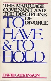 To have and to hold : the marriage covenant and the discipline of divorce /
