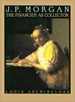 J.P. Morgan : the financier as collector /
