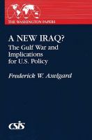 A new Iraq? : the Gulf War and implications for U.S. policy /