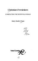 Christian feminism : completing the subtotal woman /