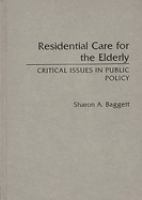 Residential care for the elderly : critical issues in public policy /