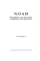Noah : the person and the story in history and tradition /