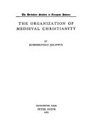 The organization of medieval Christianity.